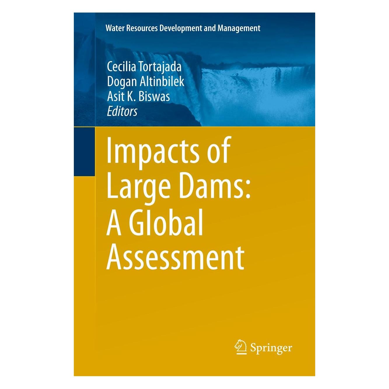 Springer Impacts of Large Dams: A Global Assessm (Englisch, Hardcover, Asit K. Biswas, Cecilia Tortajada, Dogan Altinbilek) (9783642235702)
