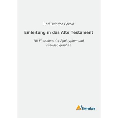 Einleitung in das Alte Testament, Taschenbuch von Carl Heinrich Cornill, Literaricon, 978-3-96506-197-2