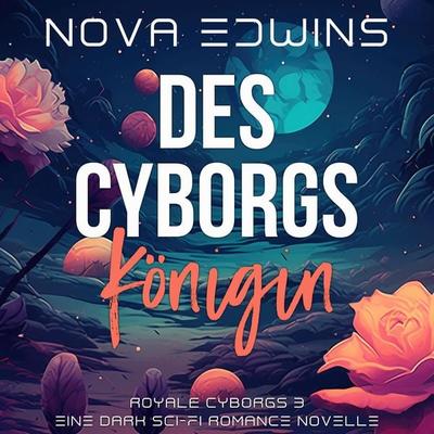 Des Cyborgs Königin - Nova Edwins, Audio, 4099995225105