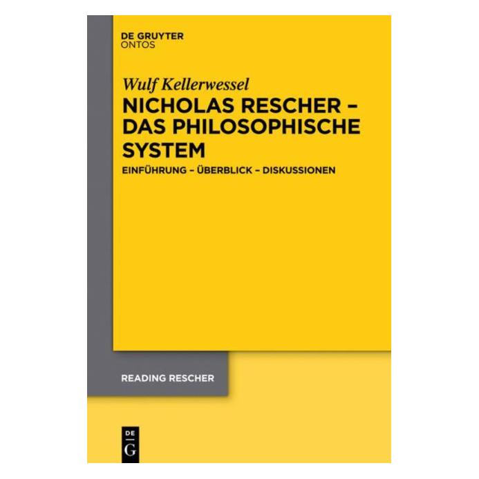 De Gruyter Nicholas Rescher - das philosophische System (Deutsch, Hardcover, Wulf Kellerwessel) (8330064)