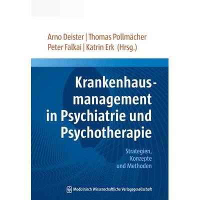 Krankenhausmanagement in Psychiatrie und Psychotherapie, Taschenbuch von , MWV Medizinisch Wissenschaftliche Verlagsgesellschaft, 978-3-95466-351-4