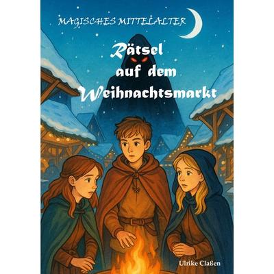 Rätsel auf dem Weihnachtsmarkt, Taschenbuch von Ulrike Classen, BoD – Books on Demand, 978-3-8192-6670-6