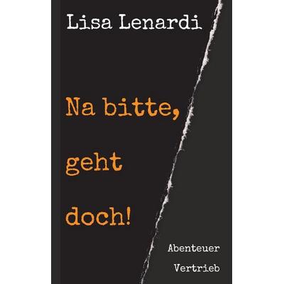Na bitte, geht doch!, Gebundene Ausgabe von Lisa Lenardi, Tredition, 978-3-7323-5102-2