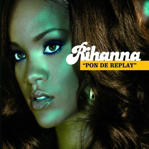 Rihanna - Pon De Replay - Preis vom 01.10.2026 17:08:56 h