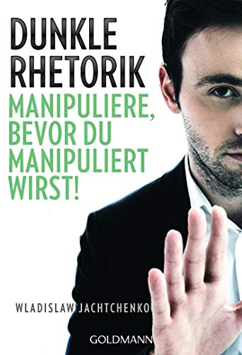 Wladislaw Jachtchenko - Dunkle Rhetorik: Manipuliere, bevor du manipuliert wirst! - Preis vom 09.10.2026 07:28:09 h