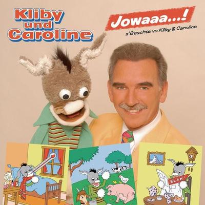 Jowaa...! S'Bescht vo Kliby & Caroline - U. Lesch,R. Schaub,Urs Kliby,J. Faber,M. Gabriel, Audio, 4064066883447