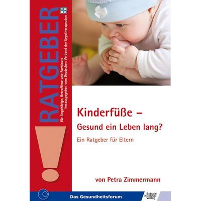 Kinderfüße - Gesund ein Leben lang?, Taschenbuch von Petra Zimmermann, Schulz-Kirchner, 978-3-8248-0650-8
