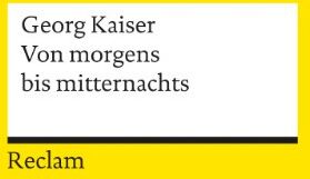 Georg Kaiser - Von morgens bis mitternachts - Preis vom 19.10.2026 19:33:35 h