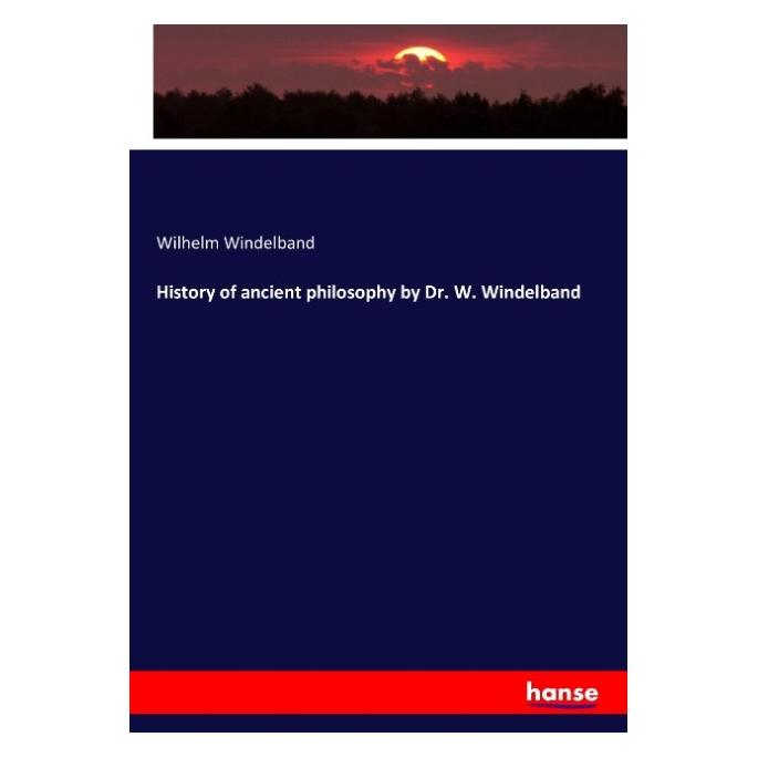 Hansebooks History of ancient philosophy by Dr. W. Windelband (Deutsch, Softcover, Wilhelm Windelband) (55856881)