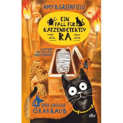 Ein Fall für Katzendetektiv Ra Der große Grabraub, Gebundene Ausgabe von Amy Greenfield, dtv, 978-3-423-64090-9