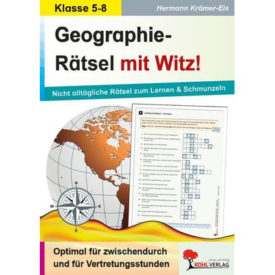 Geographie-Rätsel mit Witz! - 5.-8. Schuljahr, Taschenbuch von Hermann Krämer-Eis, KOHL VERLAG Der Verlag mit dem Baum, 978-3-95513-009-1
