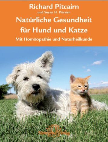 Pitcairn, Richard H. - Natürliche Gesundheit für Hund und Katze: Mit Homöopathie und Naturheilkunde - Preis vom 30.09.2026 22:30:23 h
