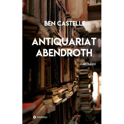 Antiquariat Abendroth, Gebundene Ausgabe von Ben Castelle, Tredition, 978-3-347-59547-7
