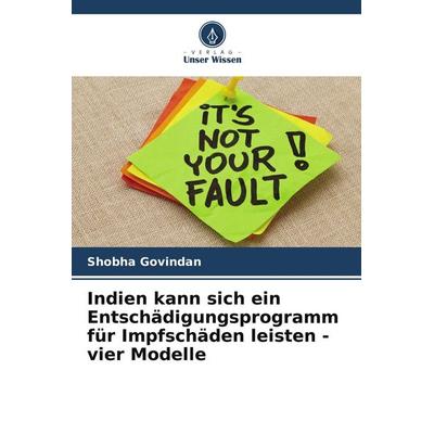 Indien kann sich ein Entschädigungsprogramm für Impfschäden leisten - vier Modelle, Taschenbuch von Shobha Govindan, Verlag Unser Wissen,