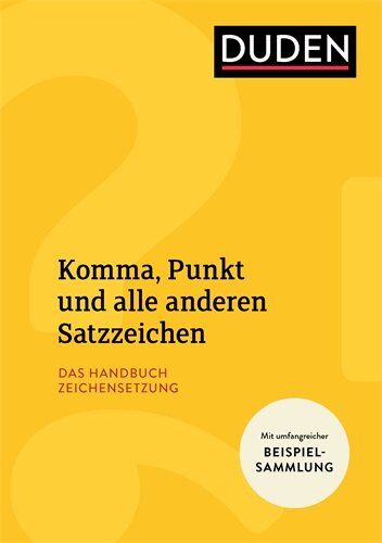 Anja Steinhauer - Komma, Punkt und alle anderen Satzzeichen: Das Handbuch Zeichensetzung (Duden Ratgeber) - Preis vom 13.10.2026 11:25:28 h