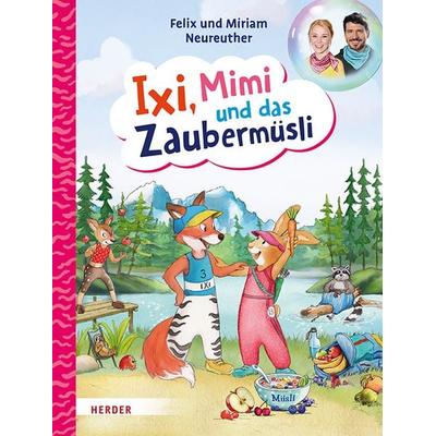 Ixi, Mimi und das Zaubermüsli, Gebundene Ausgabe von Felix Neureuther,Miriam Neureuther, Herder, 978-3-451-71808-3