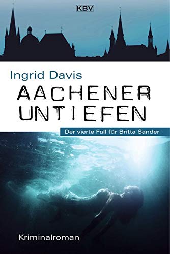 Ingrid Davis - Aachener Untiefen: Der vierte Fall für Britta Sander - Preis vom 19.10.2026 19:33:35 h