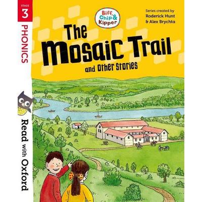 Read with Oxford: Stage 3: Biff, Chip and Kipper: The Mosaic Trail and Other Stories, Taschenbuch von Roderick Hunt, Oxford Academic,