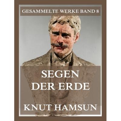 Segen der Erde, Taschenbuch von Knut Hamsun, Jazzybee Verlag, 978-3-9886845-8-5