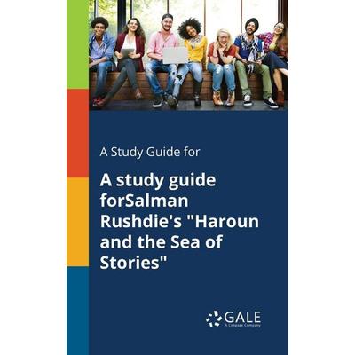 A Study Guide for A Study Guide ForSalman Rushdie's 'Haroun and the Sea of Stories'; Taschenbuch von Cengage Learning Gale, Gale, Study Guides,