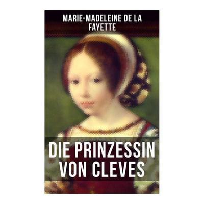 Die Prinzessin von Cleves, Taschenbuch von Marie-Madeleine de La Fayette, Musaicum Books, 978-80-272-5770-6