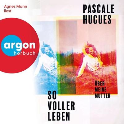 So voller Leben - Pascale Hugues, Audio, 9783732488025