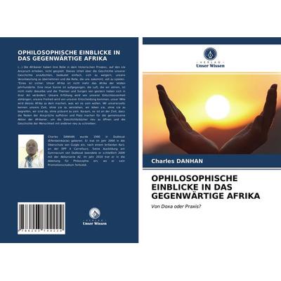Ophilosophische Einblicke in das Gegenwärtige Afrika, Taschenbuch von Charles Danhan, Verlag Unser Wissen, 978-620-3-74422-4