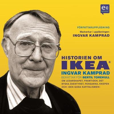 Historien om IKEA : Ingvar Kamprad berättar för Bertil Torekull - Bertil Torekull, Audio, 9789185553631