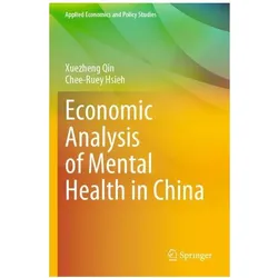 Economic Analysis of Mental Health in China, Fachbücher von Xuezheng Qin, Chee-Ruey Hsieh