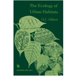 The Ecology of Urban Habitats, Fachbücher von Oliver Gilbert