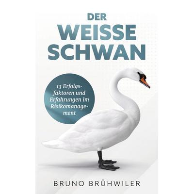 Der Weiße Schwan, Taschenbuch von Bruno Brühwiler, BoD – Books on Demand, 978-3-7568-5838-5