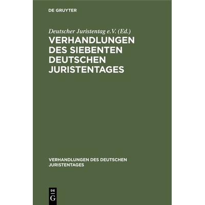 Verhandlungen des siebenten deutschen Juristentages, Set von , De Gruyter, 978-3-11-239489-2