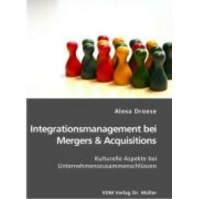 Integrationsmanagement bei Mergers & Acquisitions, Taschenbuch von Alexa Droese, VDM, 978-3-86550-787-7