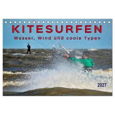 Kitesurfen - Wasser, Wind und coole Typen (Tischkalender 2027 DIN A5 quer), CALVENDO Monatskalender