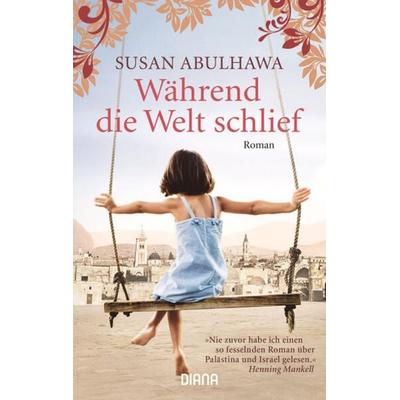 Während die Welt schlief, Taschenbuch von Susan Abulhawa, Diana