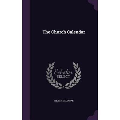 The Church Calendar, Gebundene Ausgabe von Church Calendar, Touchladybirdlucky Studios, 978-1-354-71089-0