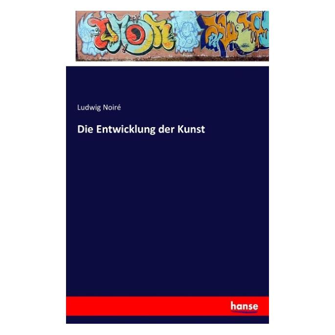 Hansebooks Die Entwicklung der Kunst (Ludwig Noiré, 2016) (55828614)