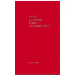 Penserl'architecture, Fachbücher von Peter Zumthor