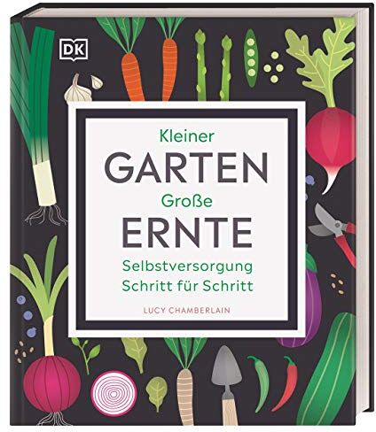 Lucy Chamberlain - Kleiner Garten - große Ernte: Selbstversorgung Schritt für Schritt - Preis vom 09.10.2026 07:28:09 h