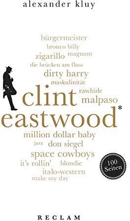 Alexander Kluy - Clint Eastwood. 100 Seiten (Reclam 100 Seiten) - Preis vom 07.10.2026 11:45:10 h