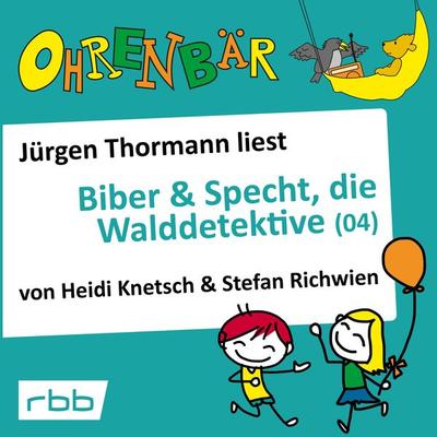 Biber & Specht, die Walddetektive, Teil 4 - Heidi Knetsch,Stefan Richwien, Audio, 4251703586001
