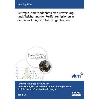 Beitrag zur methodenbasierten Bewertung und Absicherung der Realfahremissionen in der Entwicklung von Fahrzeugantrieben, Taschenbuch von Henning Nies,