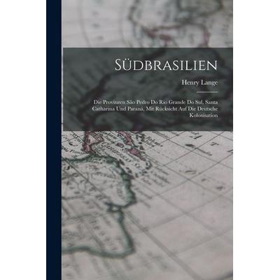 Südbrasilien, Taschenbuch von Henry Lange, British Library, Historical Print Editions, 978-1-01-612332-7
