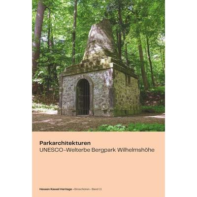 Parkarchitekturen, Geheftet von Hessen Kassel Heritage (Hg.), Schnell & Steiner, 978-3-7954-9086-7