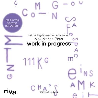Work in Progress - Alex Mariah Peter, Audio, 9783742306654