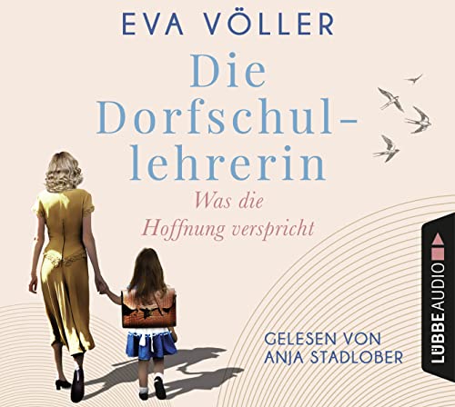 Eva Völler - Die Dorfschullehrerin,6 Audio-CD: Was die Hoffnung verspricht., Lesung. CD Standard Audio Format. Gekürzte Ausgabe (Die Dorfschullehrerin, 1, Band 1) - Preis vom 11.10.2026 15:43:13 h