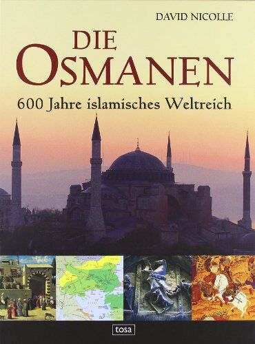David Nicolle - Die Osmanen: 600 Jahre islamisches Weltreich - Preis vom 30.09.2026 09:01:18 h