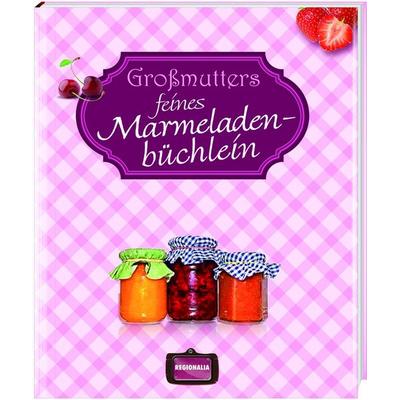 Großmutters feines Marmeladenbüchlein, Gebundene Ausgabe von , Regionalia Verlag, 978-3-939722-64-9