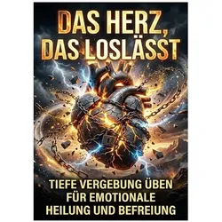 Das Herz, das loslässt, Ratgeber von Liora Becker