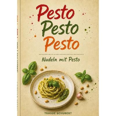 Nudeln mit Pesto, Taschenbuch von Traude Schubert, BoD – Books on Demand, 978-3-696-75993-3